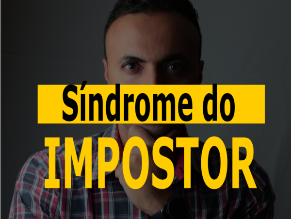 Como vencer a Síndrome do Impostor